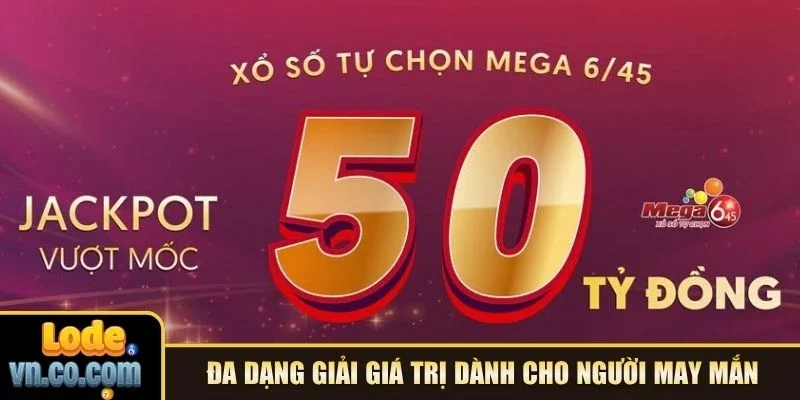 Đa dạng giải giá trị dành cho người may mắn