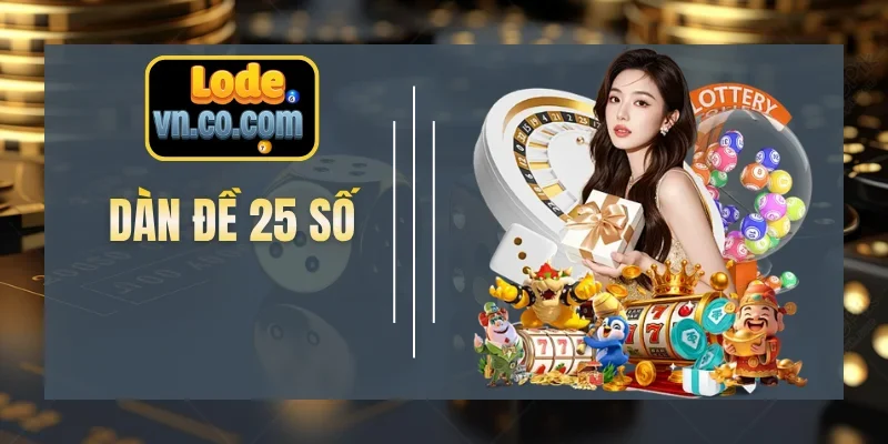 Dàn Đề 25 Số