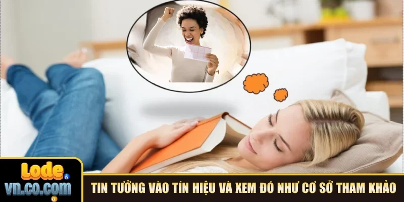 Tin tưởng vào tín hiệu và xem đó như cơ sở tham khảo